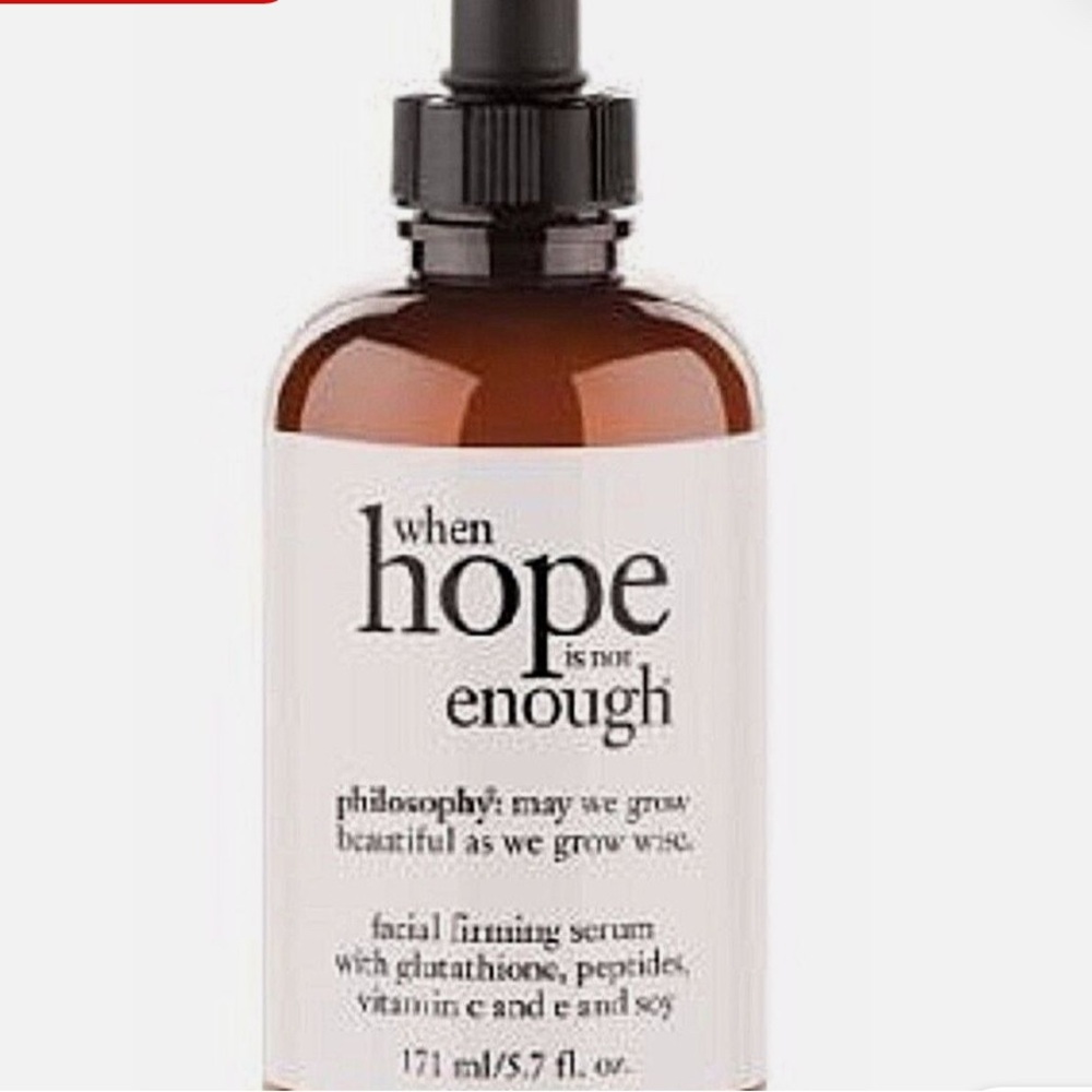 Philosophy When Hope is not enough 
Facial firming serum 5.7 oz